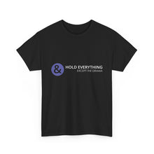 Load image into Gallery viewer, Hold Everything (Except the Drama) Unisex Heavy Cotton Tee